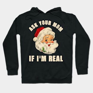 Ask Your Mom If I'm Real Santa Funny Adult Christmas Hoodie